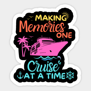 Making Memories One Cruise At A Time T-shirt - Cruise trip Sticker